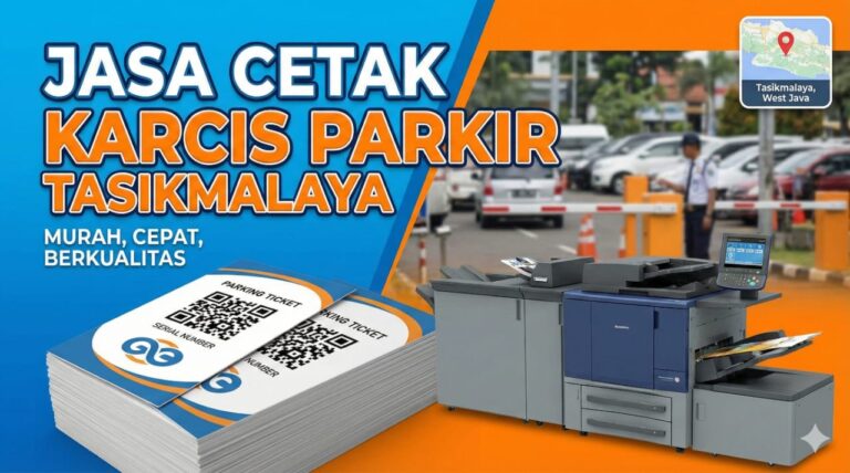 Jasa Cetak Karcis Parkir Terbaik di Tasikmalaya: Murah, Cepat, dan Berkualitas