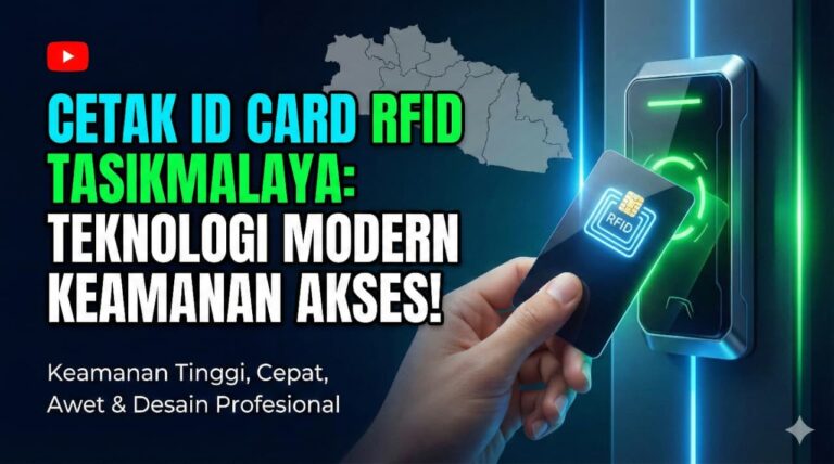 Cetak ID Card RFID di Tasikmalaya: Teknologi Modern untuk Keamanan Akses